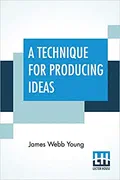 Cover of A Technique For Producing Ideas