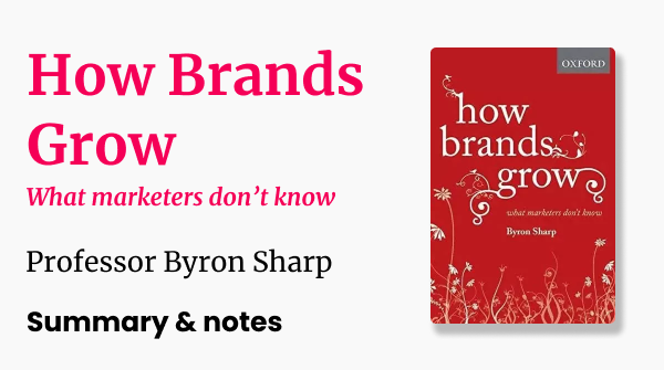 How Brands Grow | Summary & Notes - Will Patrick
