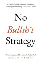 Cover of No Bullshit Strategy